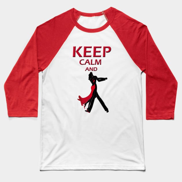 keep calm and dance Baseball T-Shirt by SladjanaSmoljan